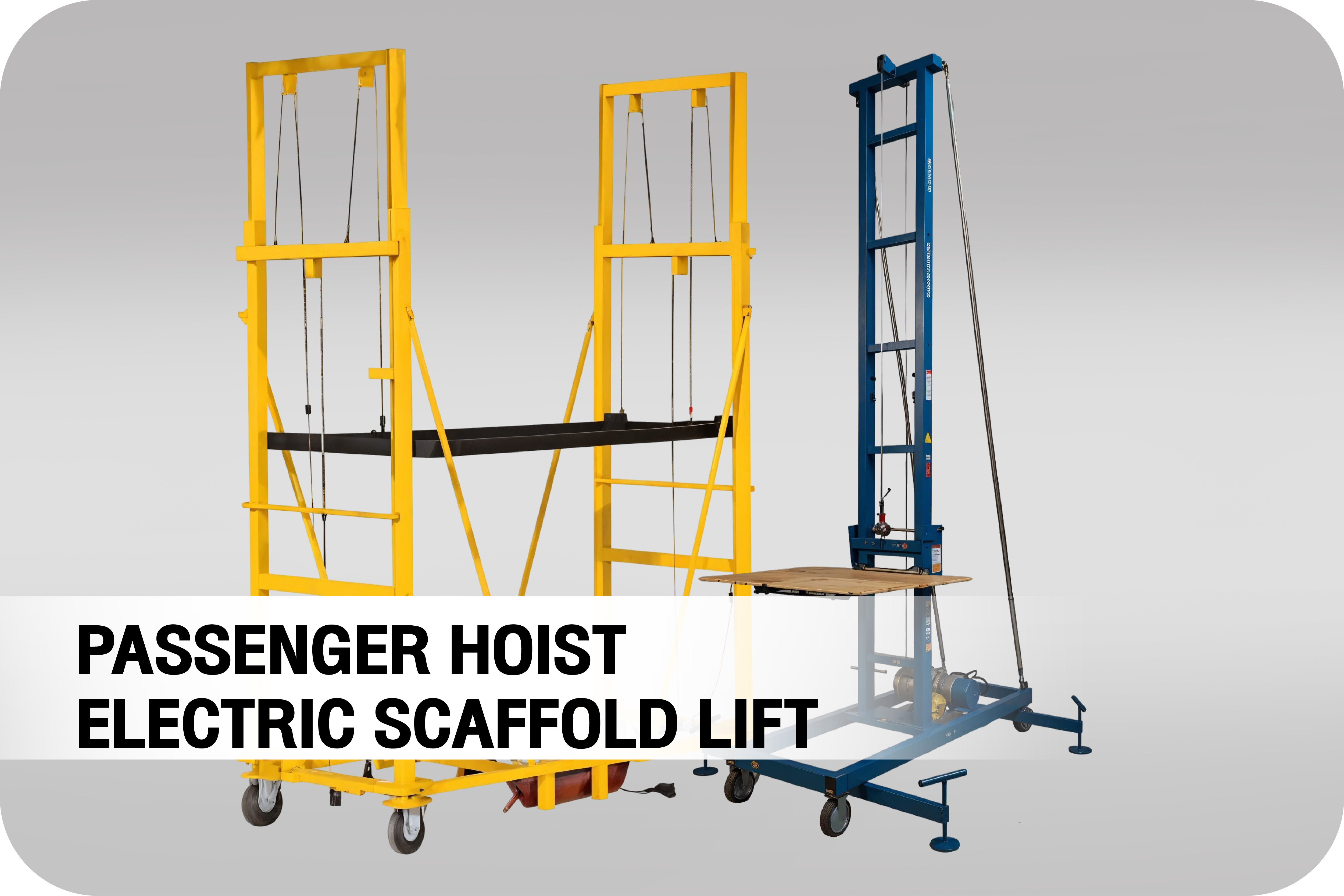  PASSENGER HOIST  &  ELECTRIC SCAFFOLD LIFT  ลิฟท์งานก่อสร้าง-ขนของ